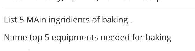List 5 Main ingridients of baking. Name top 5