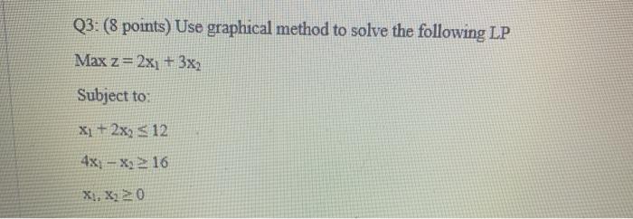 Q3: (8 points) Use graphical method to solve the