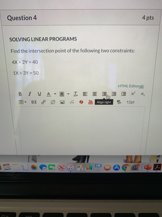 Question 4 4 pts SOLVING LINEAR PROGRAMS Find the