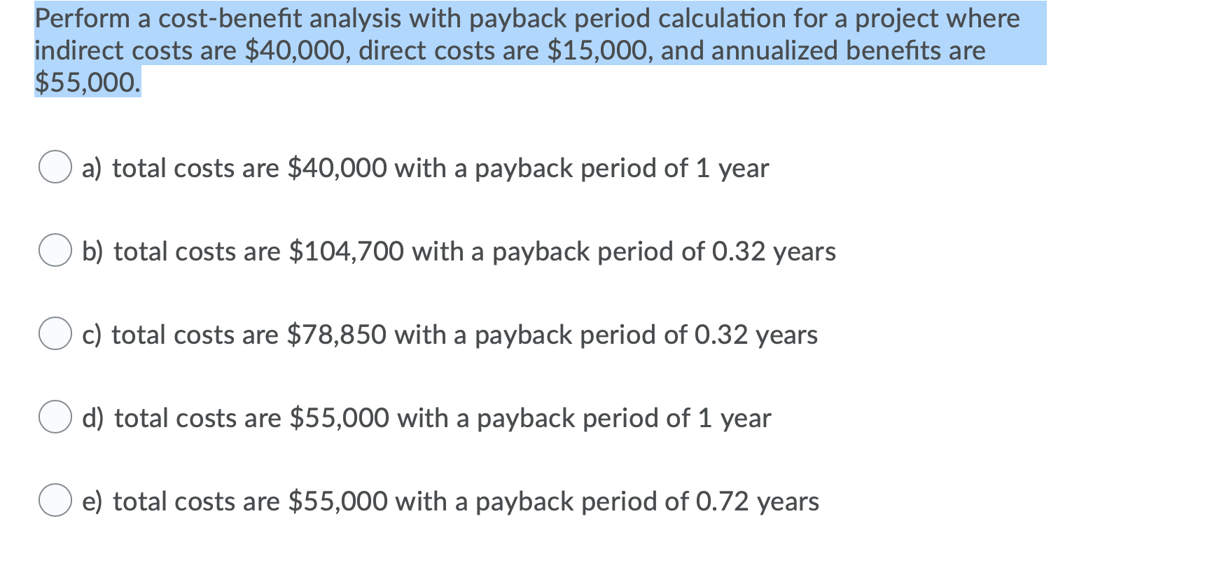 Perform a cost-benefit analysis with payback