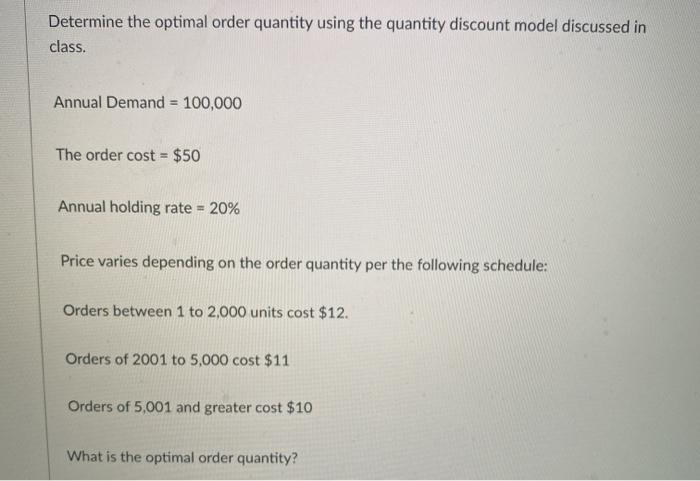 Determine the optimal order quantity using the