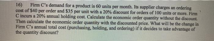 please show all work. thanks 16) Firm C's demand