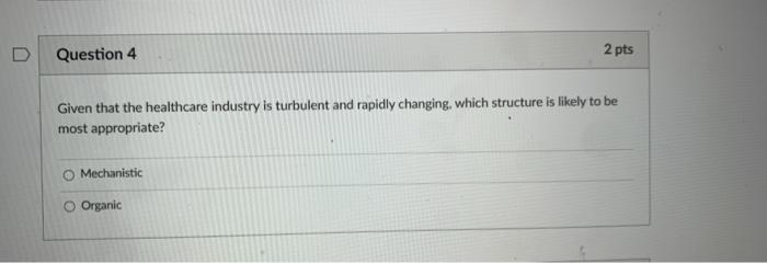 D Question 4 2 pts Given that the healthcare