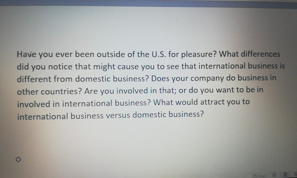 Have you ever been outside of the U.S. for