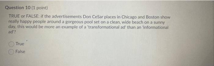 please help Question 10 (1 point) TRUE or FALSE: