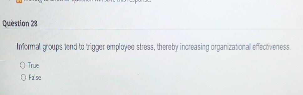 q28 Question 28 Informal groups tend to trigger