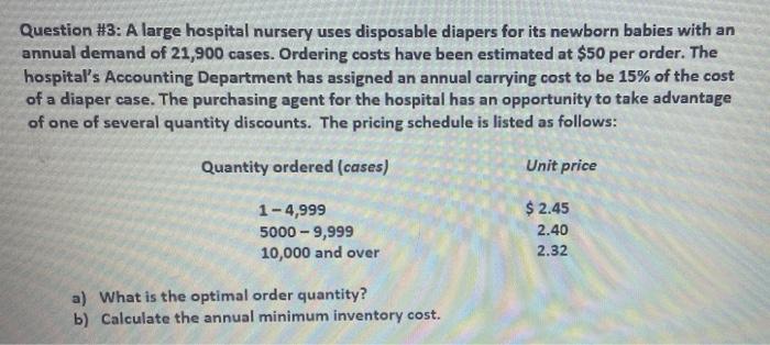 Question #3: A large hospital nursery uses
