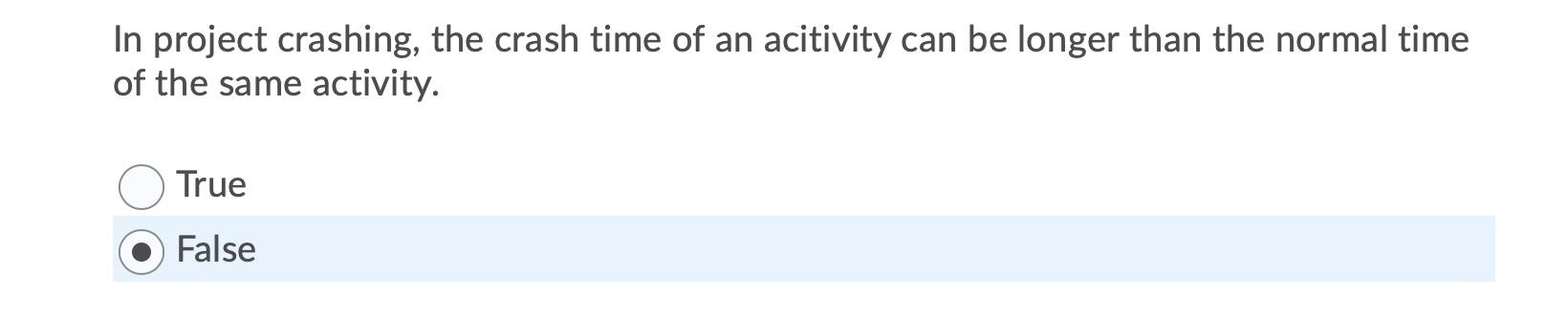 In project crashing, the crash time of an
