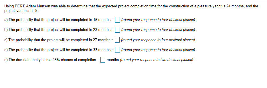 Using PERT, Adam Munson was able to determine