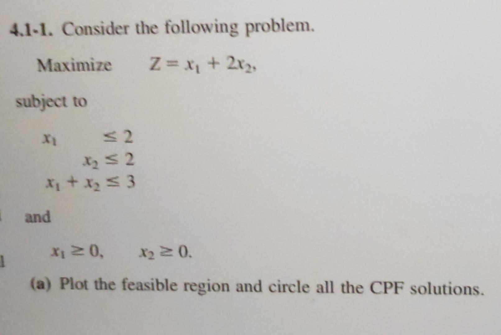 4.1.1. Consider the following problem. Maximize