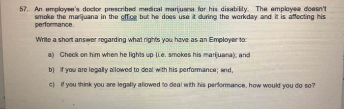 57. An employee's doctor prescribed medical