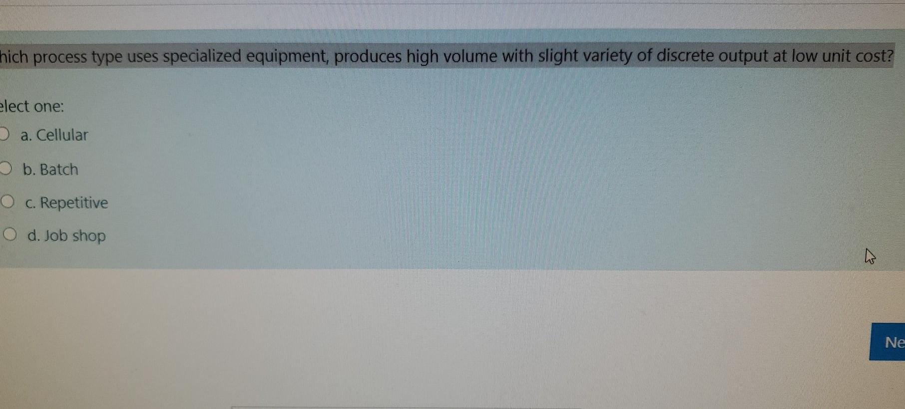 hich process type uses specialized equipment,