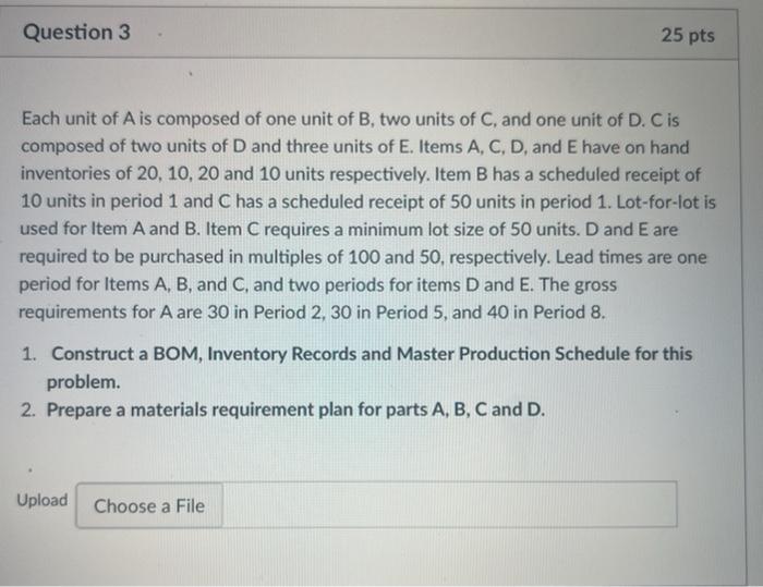 Question 3 25 pts Each unit of A is composed of