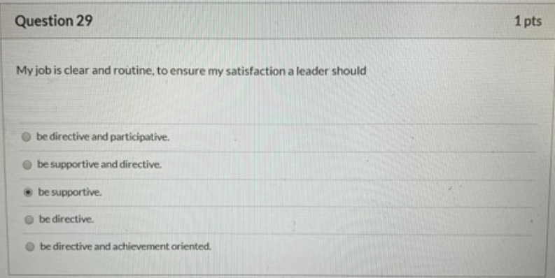 Question 29 1 pts My job is clear and routine, to
