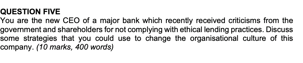 QUESTION FIVE You are the new CEO of a major bank