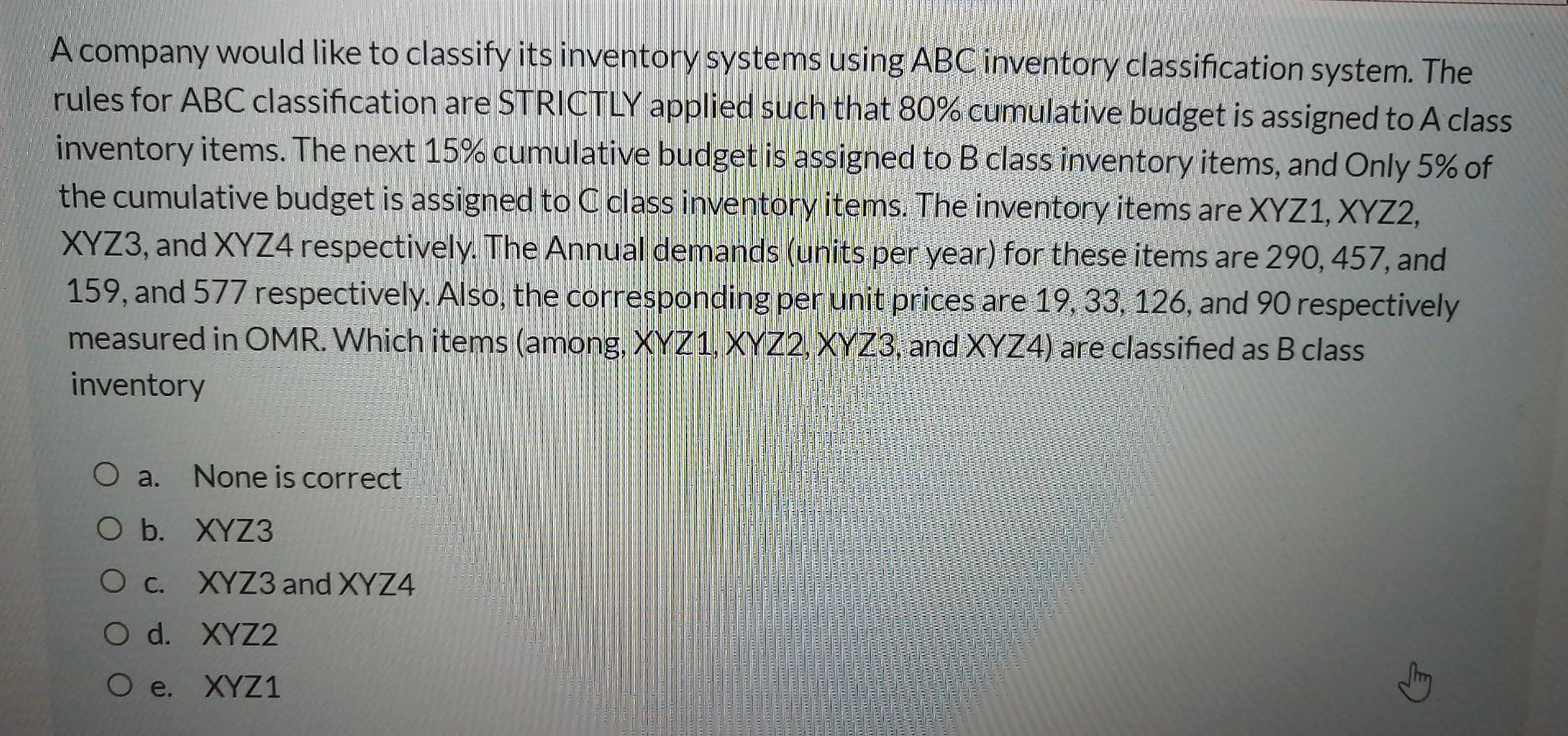 A company would like to classify its inventory