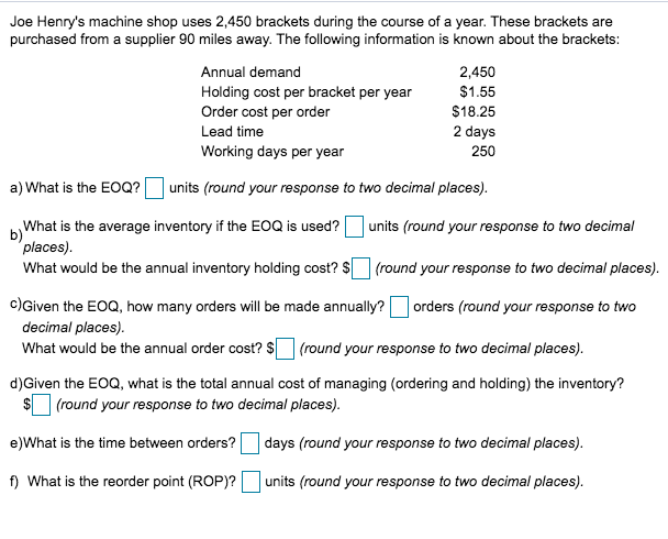 Joe Henry's machine shop uses 2,450 brackets