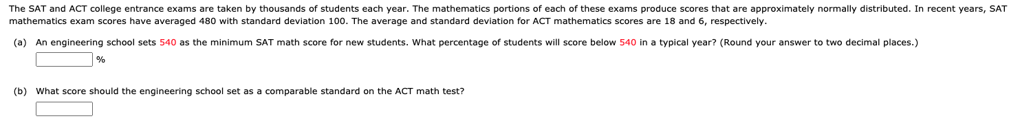 The SAT and ACT college entrance e**** are taken