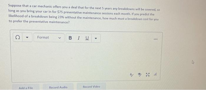 Suppose that a car mechanic offers you a deal