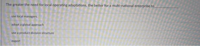 The greater the need for local operating
