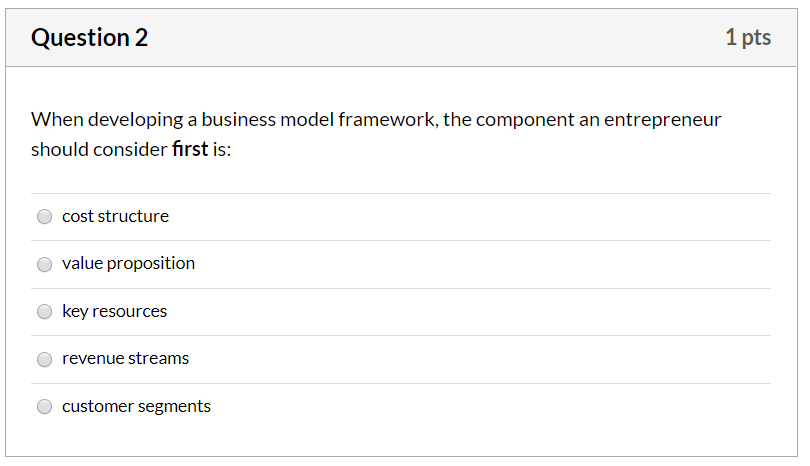 Question 2 1 pts When developing a business model
