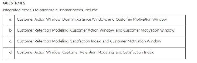QUESTION 5 Integrated models to prioritize