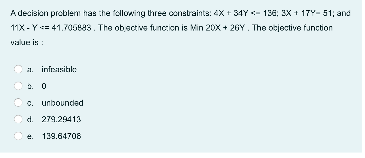 A decision problem has the following three