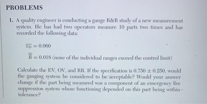 PROBLEMS 1. A quality engineer is conducting a