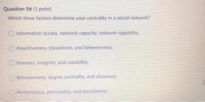 Question 56 (1 point) Which three factors
