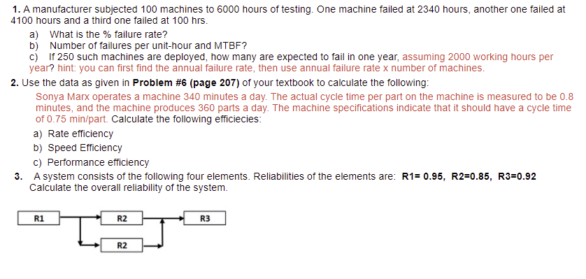 1. A manufacturer subjected 100 machines to 6000