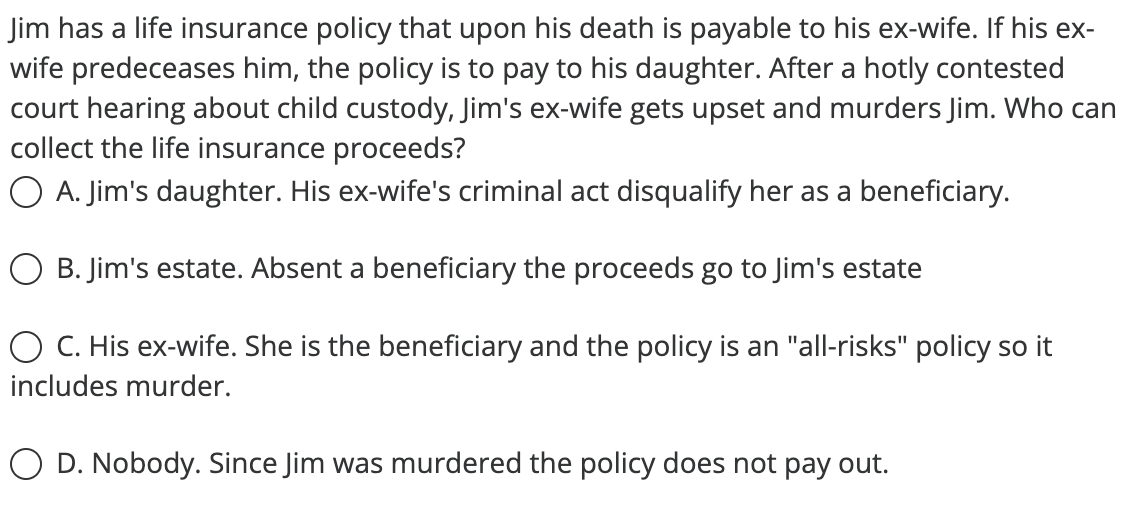 Jim has a life insurance policy that upon his