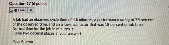 Question 17 (6 points) Listen A job had an