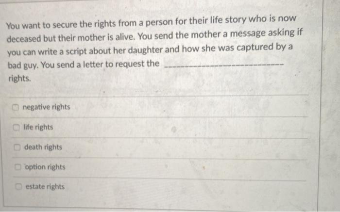 You want to secure the rights from a person for