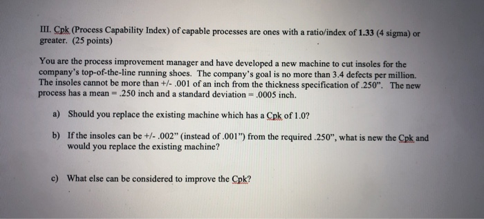 please help answering it fully III. Cpk (Process
