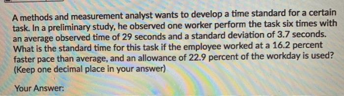 A methods and measurement analyst wants to