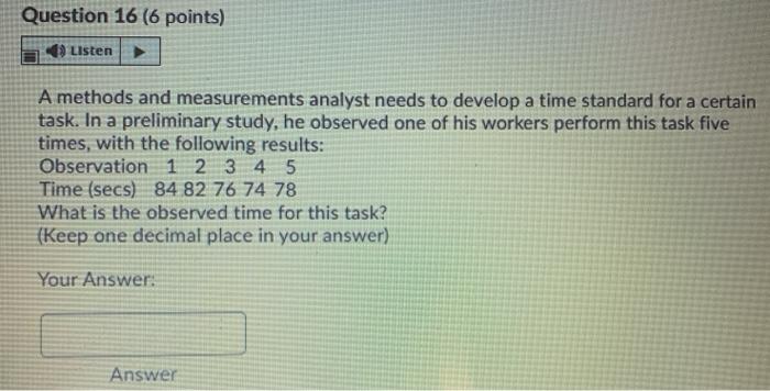 Question 16 (6 points) Listen A methods and