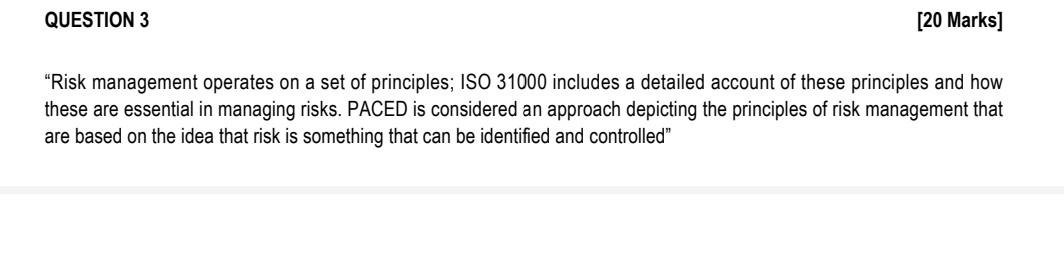 QUESTION 3 [20 Marks] "Risk management operates