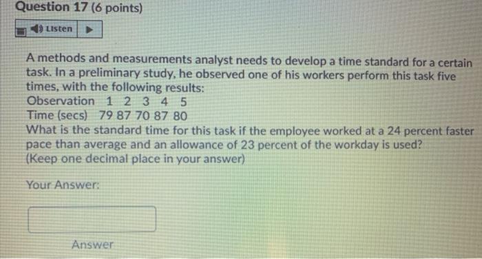 Question 17 (6 points) Listen A methods and