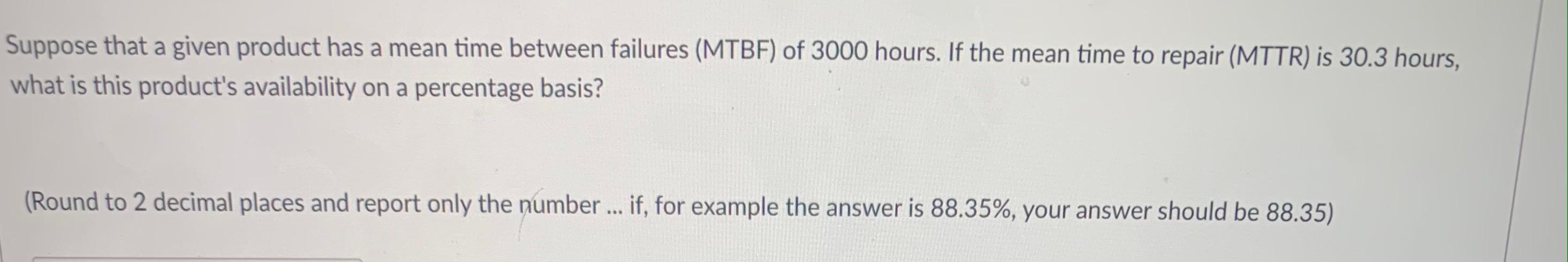 Suppose that a given product has a mean time