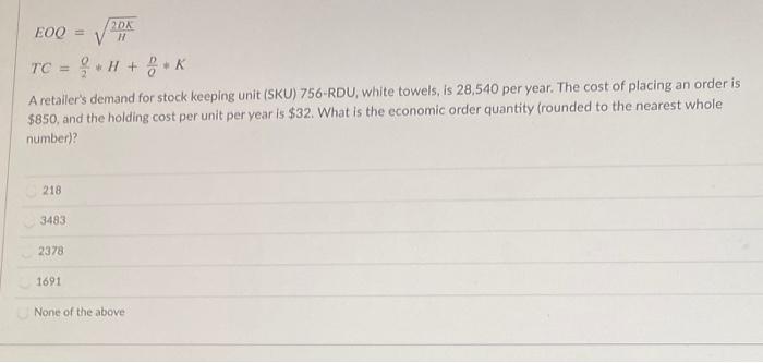 2DK 1 EOQ = TC = A retailer's demand for stock