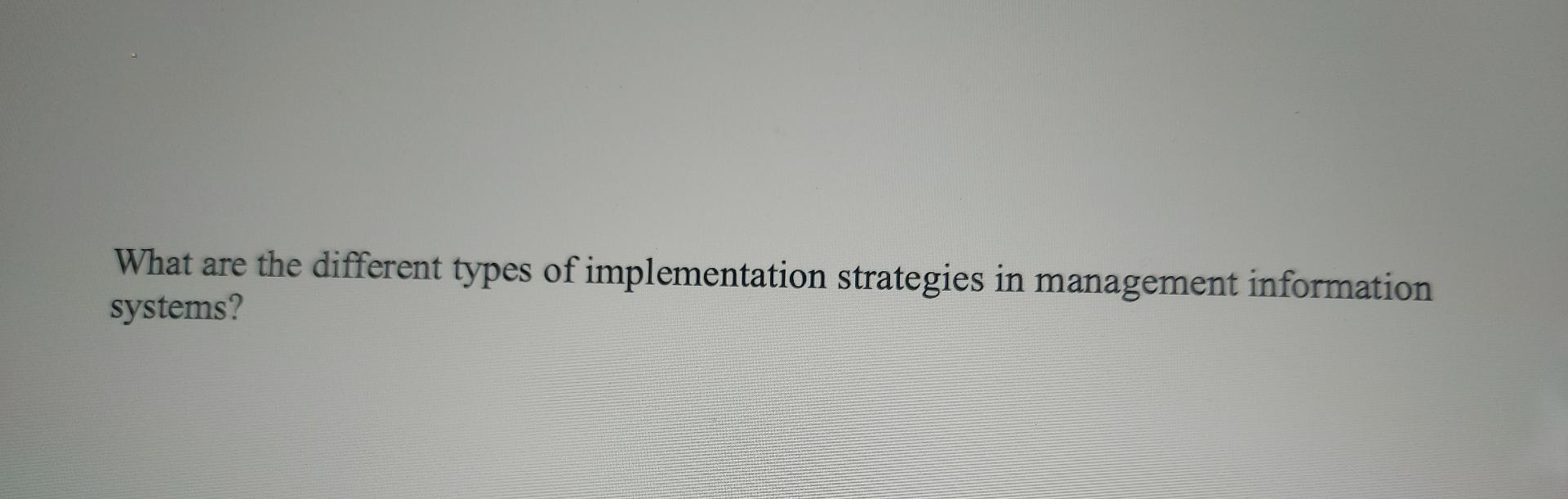 What are the different types of implementation