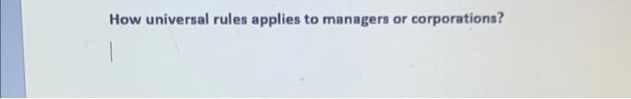 How universal rules applies to managers or