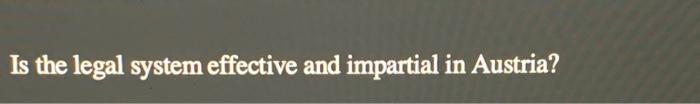 Is the legal system effective and impartial in