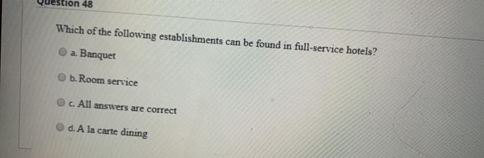 uestion 48 Which of the following establishments