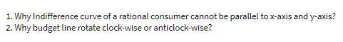 1. Why Indifference curve of a rational consumer