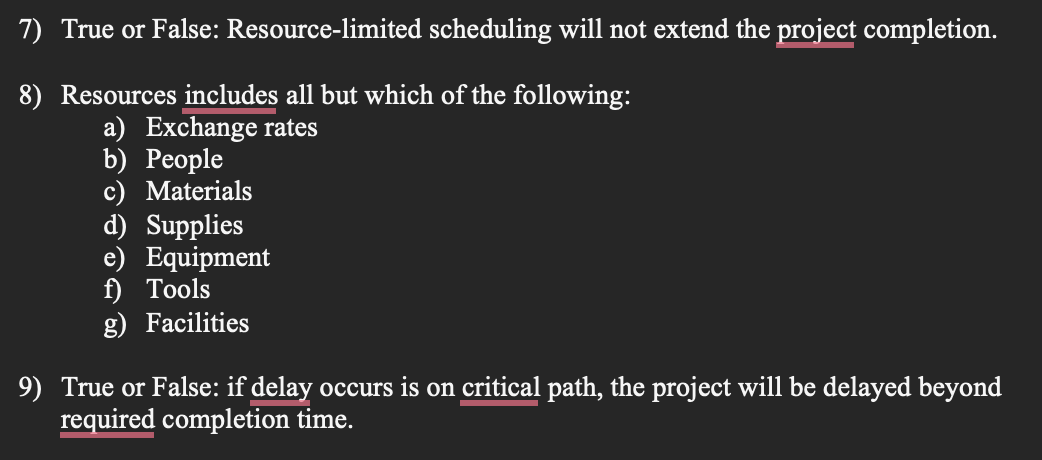 7) True or False: Resource-limited scheduling