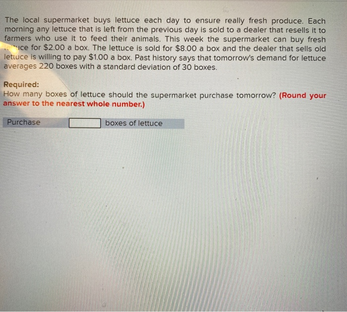 The local supermarket buys lettuce each day to