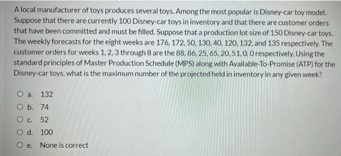 A local manufacturer of toys produces several