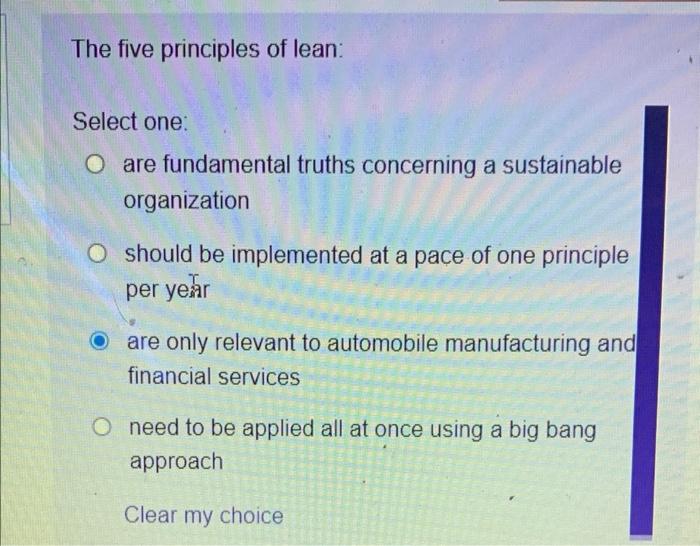 The five principles of lean: Select one: O are