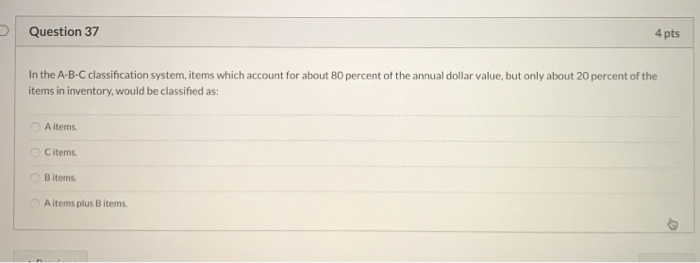Question 37 4 pts In the A-B-C classification